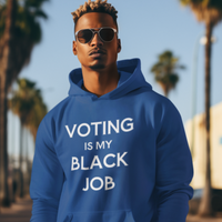 Voting is my Black Job Hoodie