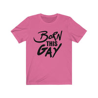 Born This Gay Tee-T-Shirt-Pridealistic
