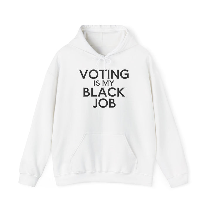 Voting is my Black Job Hoodie