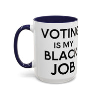 Voting is my Black Job Mug