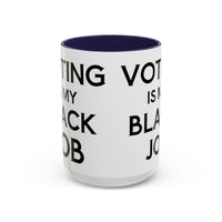 Voting is my Black Job Mug