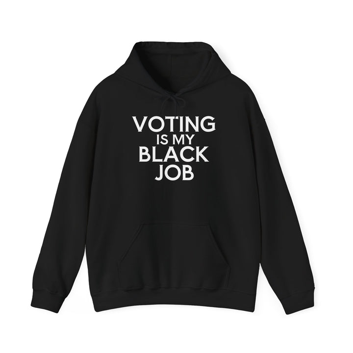 Voting is my Black Job Hoodie
